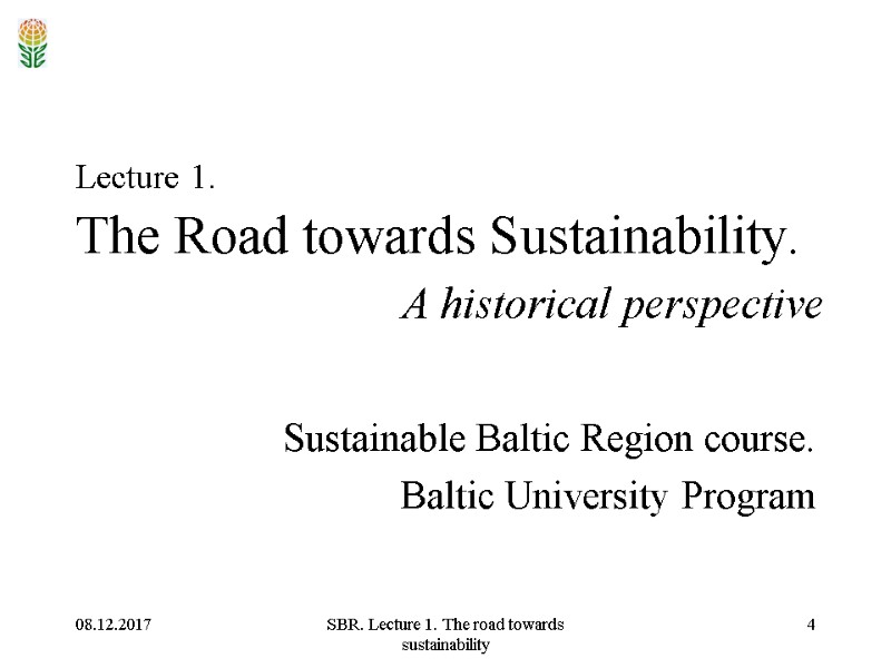 08.12.2017 SBR. Lecture 1. The road towards sustainability 4 Lecture 1.  The Road